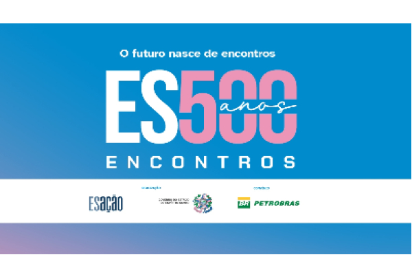 ES 500 Anos: evento mobiliza sociedade e lideranças para traçar ações estratégicas de desenvolvimento do Espírito Santo