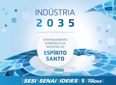 Findes reúne especialistas para pensar o futuro da indústria no Espírito Santo