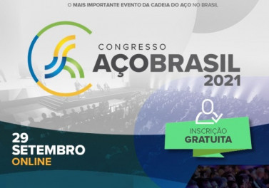 Congresso Aço Brasil 2021 acontece amanhã