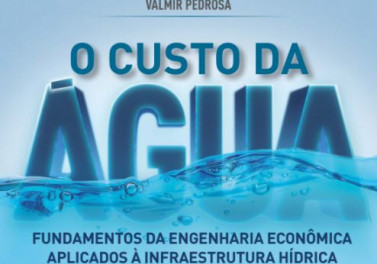 “O Custo da Água”: com lançamento de livro, debate virtual discute os desafios para a preservação deste valioso recurso natural