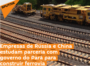 Empresas de Rússia e China estudam parceria com governo do Pará para construir ferrovia