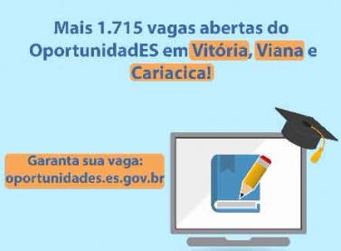 Mais 1.715 vagas abertas do OportunidadES em Vitória, Viana e Cariacica