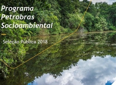 Seleção pública 2018 do Programa Petrobras Socioambiental tem mais de 1.600 projetos inscritos