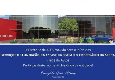 Ases inicia construção da Casa do Empresário da Serra