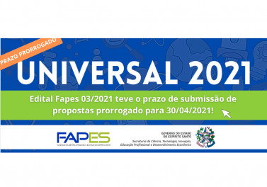 Fapes prorroga prazo do Edital Universal para 30 de abril