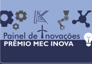 Inscrições abertas para o Prêmio Mec Inova 2018