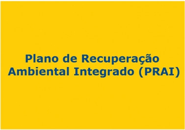 Conheça o Plano de Recuperação Ambiental Integrado (PRAI)